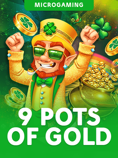 9 Pots of Gold